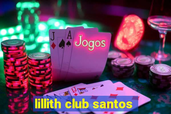 lillith club santos